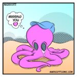 Sad Octopus misses you