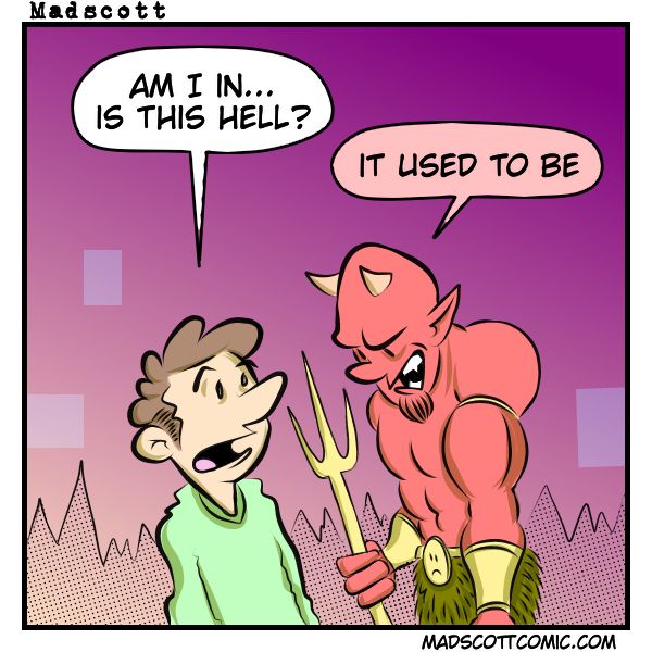 A startled man in a green shirt stands in a fiery, jagged landscape that looks like the underworld. He nervously asks, “Am I in... is this Hell?” Next to him stands a red demon with horns, furred legs, and a trident, who calmly replies, “It used to be.”