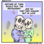 A cartoon shows two skeletons lovingly holding each other, smiling with hollow eye sockets. The male skeleton wears a purple shirt, and the female skeleton wears a green dress with a pearl necklace. Text above them reads: “Neither of them would pick the restaurant… and so they died hungry but in love.”