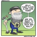 This cartoon shows an older rock musician standing confidently with a microphone. He has a long gray beard, sunglasses, a cap, and is dressed in classic rocker attire with a studded belt and dark clothes. He’s saying: “Hello third floor elder care ward! Are you ready to carefully rock and roll?”