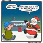 A single-panel cartoon shows Santa Claus cheerfully stepping away from a small building at night while speaking to a person sitting on the ground. The building behind them has a sign that reads “All Night Milk and Cookies Club,” with two smokestacks on the roof. The sky is dark blue with stars. Santa, dressed in his red suit, raises one hand as if waving goodbye and says, “This has been fun… but Santa has a few last minute gifts to deliver.” The seated person, wearing a blue cap and green shirt, looks up at Santa as he leaves. The mood is lighthearted and festive.