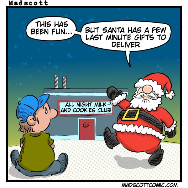 A single-panel cartoon shows Santa Claus cheerfully stepping away from a small building at night while speaking to a person sitting on the ground. The building behind them has a sign that reads “All Night Milk and Cookies Club,” with two smokestacks on the roof. The sky is dark blue with stars. Santa, dressed in his red suit, raises one hand as if waving goodbye and says, “This has been fun… but Santa has a few last minute gifts to deliver.” The seated person, wearing a blue cap and green shirt, looks up at Santa as he leaves. The mood is lighthearted and festive.