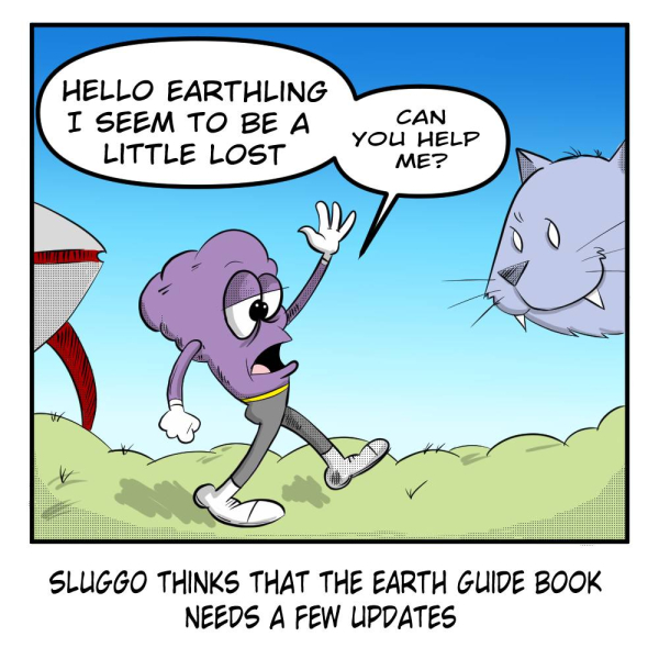 A Madscott comic showing the small purple alien Sluggo approaching a large cat outdoors, saying "Hello Earthling, I seem to be a little lost. Can you help me?" The caption reads: "Sluggo thinks that the Earth guide book needs a few updates."