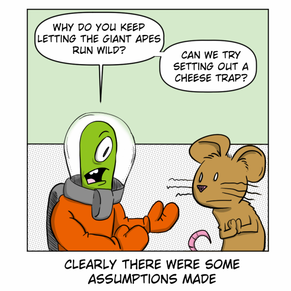 A Madscott comic showing a green alien in a space suit asking a mouse "Why do you keep letting the giant apes run wild? Can we try setting out a cheese trap?" The caption reads: "Clearly there were some assumptions made."